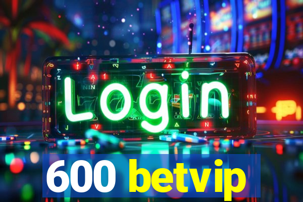 600 betvip